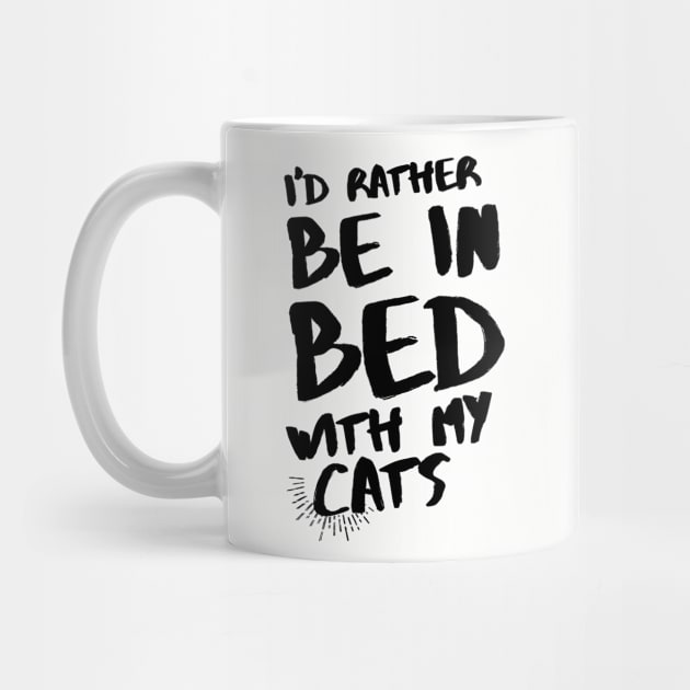 I'd rather be in bed with my cats by Kalalico